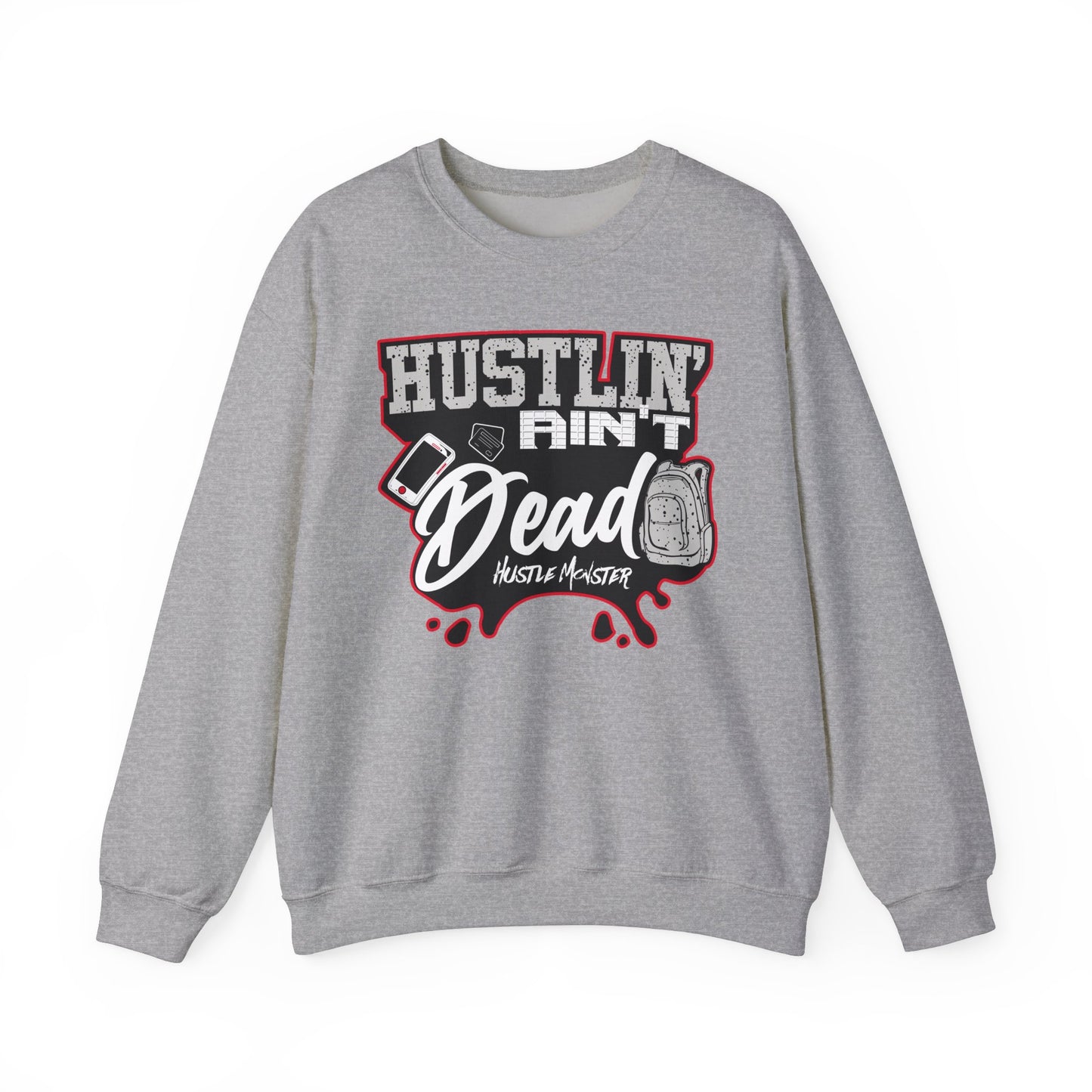 Hustlin ain't Dead Unisex Sweatshirt by Hustle Monster