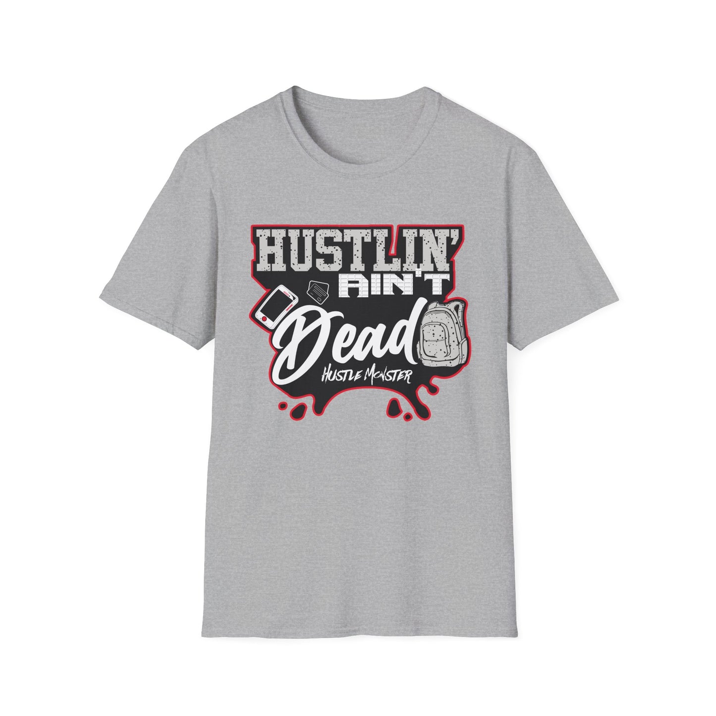 Hustlin' Ain't Dead Unisex Softstyle T-Shirt by Hustle Monster