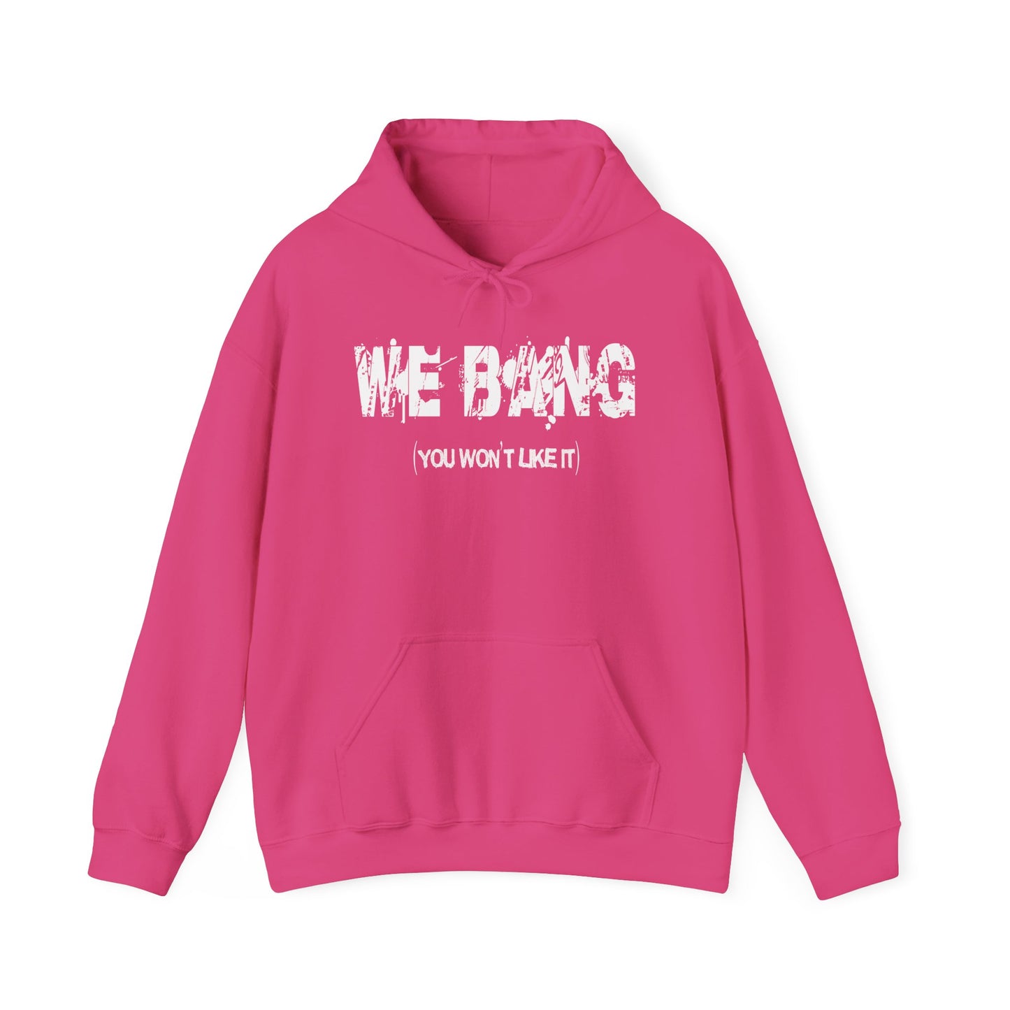 We Bang Hoodie