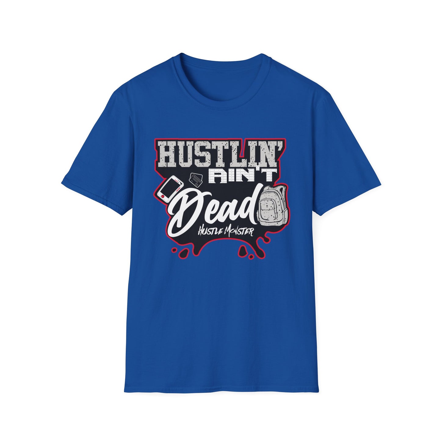 Hustlin' Ain't Dead Unisex Softstyle T-Shirt by Hustle Monster