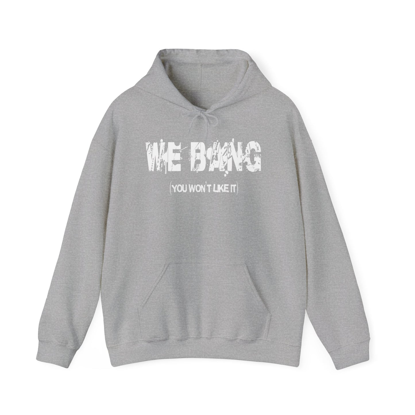 We Bang Hoodie