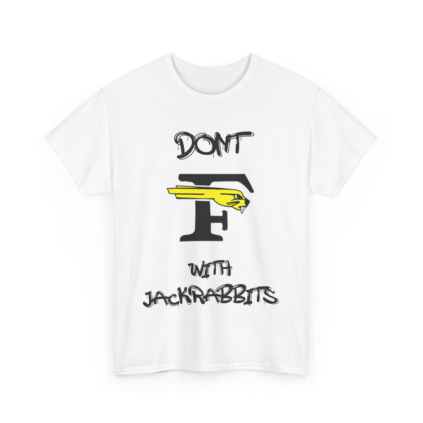 Dont F with Jackrabbits Tee