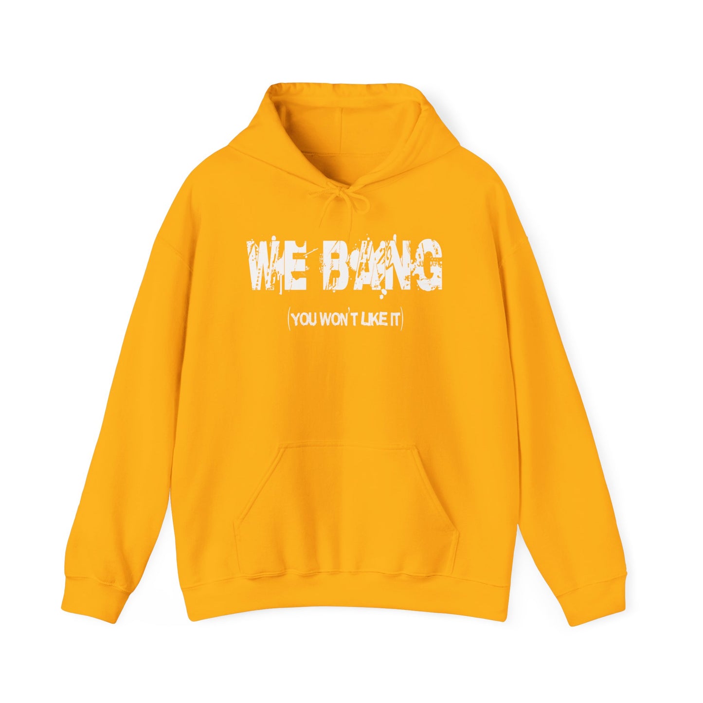 We Bang Hoodie