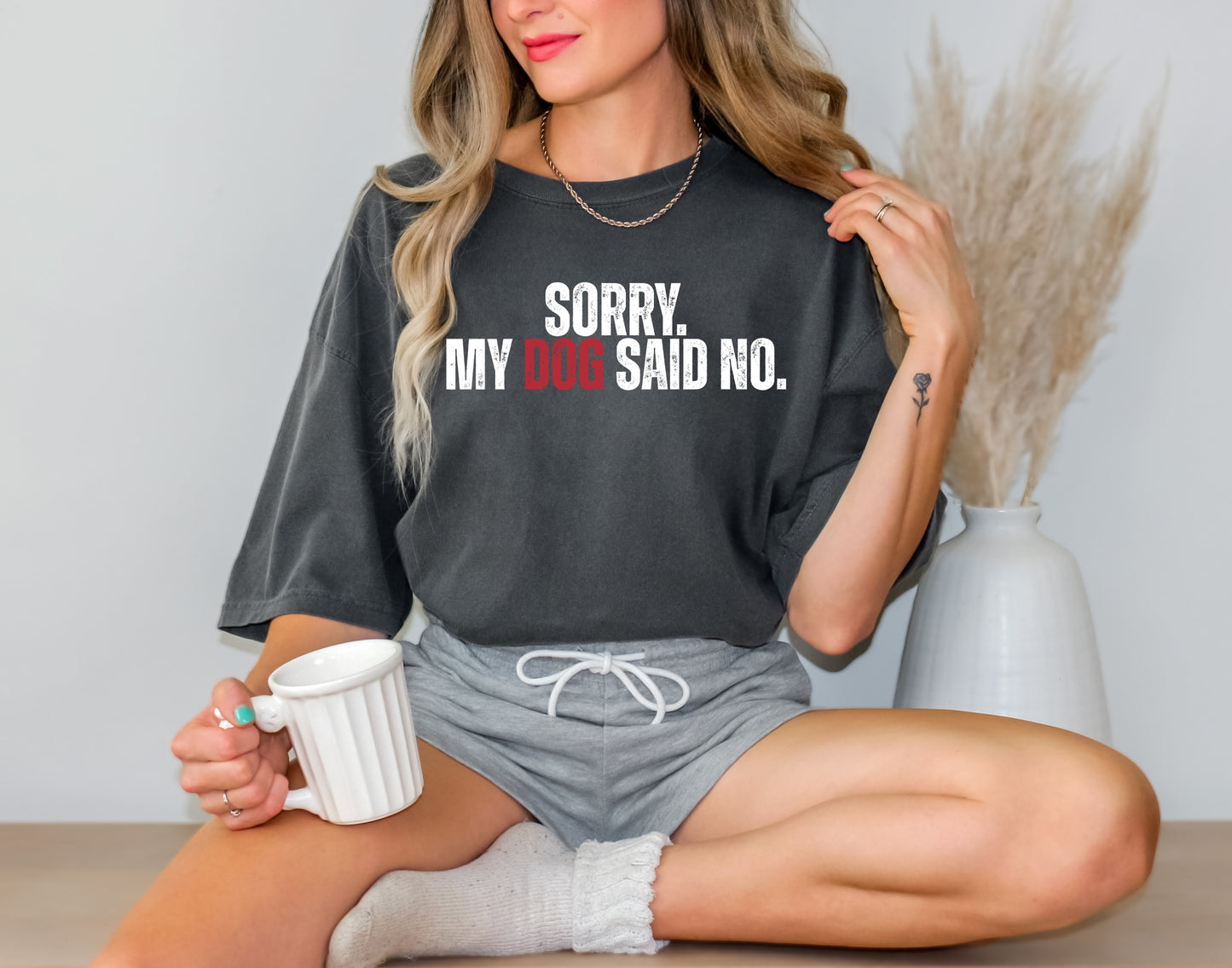 Sorry My Dog Said No Funny Dog Mom Unisex T-shirt