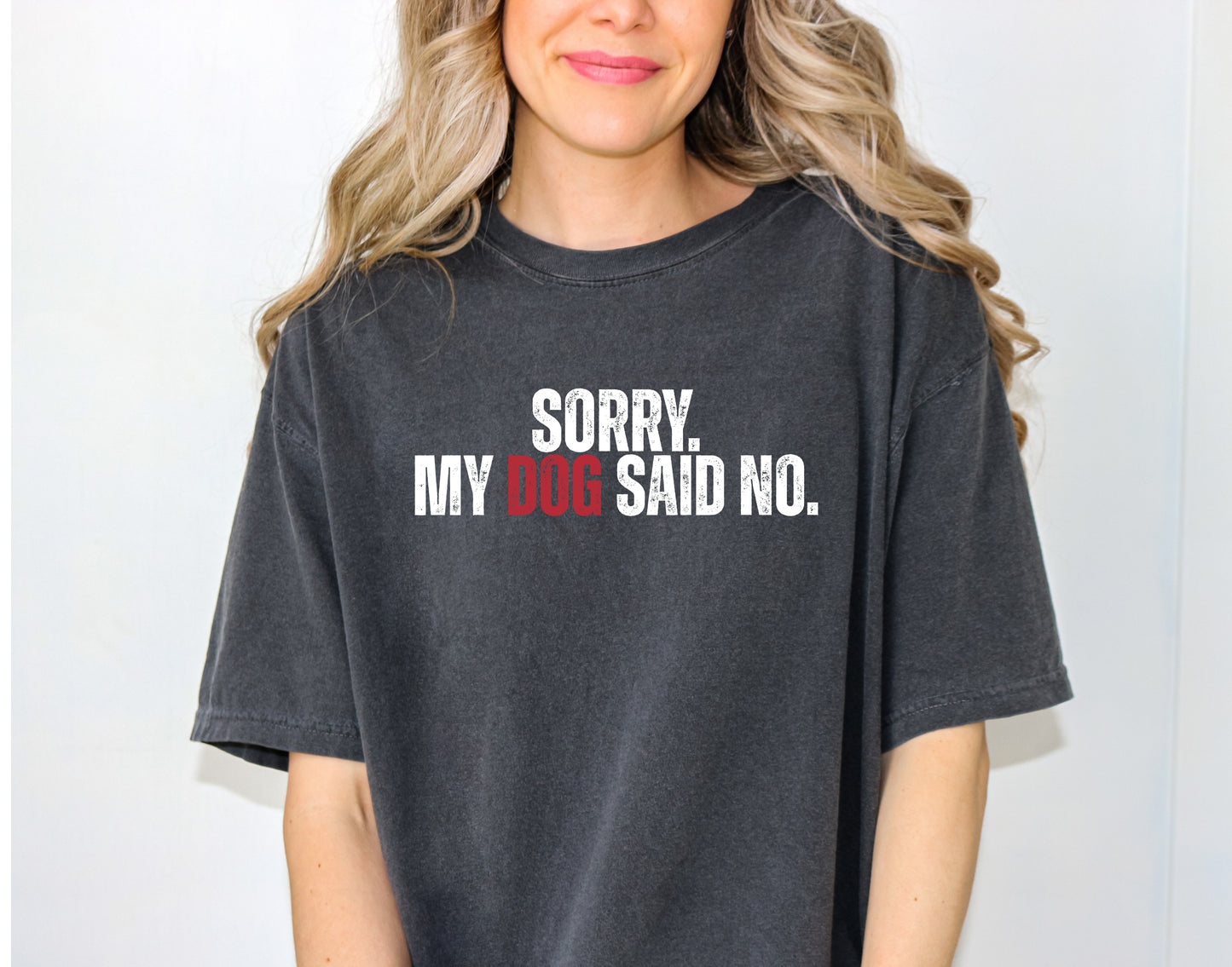 Sorry My Dog Said No Funny Dog Mom Unisex T-shirt