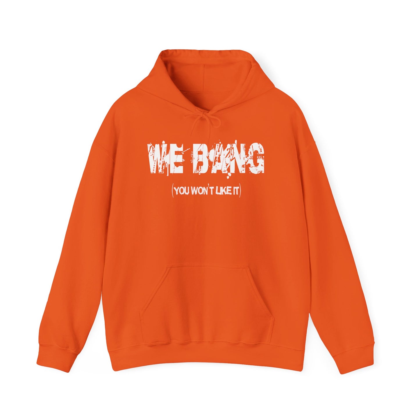 We Bang Hoodie