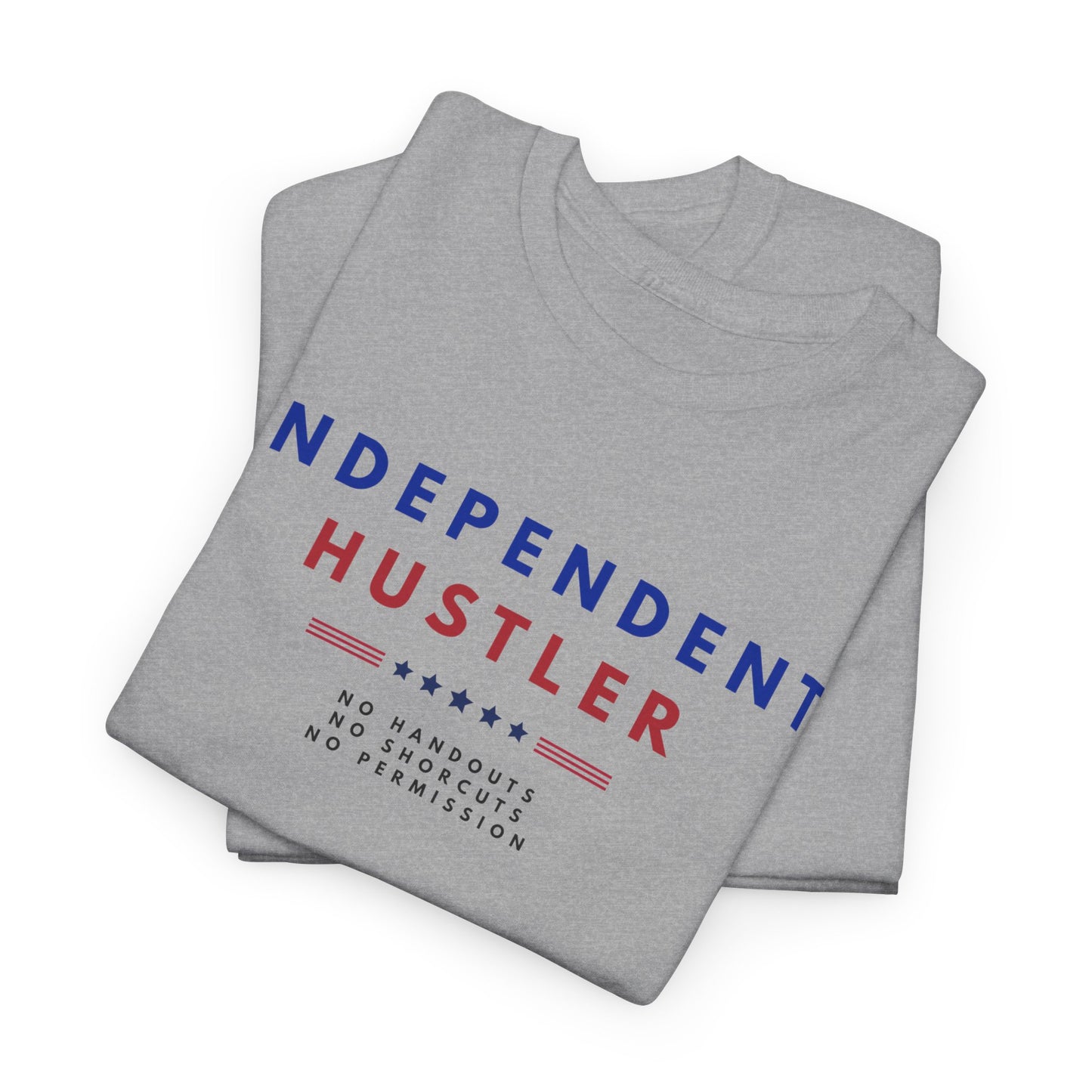 Independent Hustler T-Shirt | 4th of July Shirt for Entrepreneurs & Creators | Hustle Monster Drop
