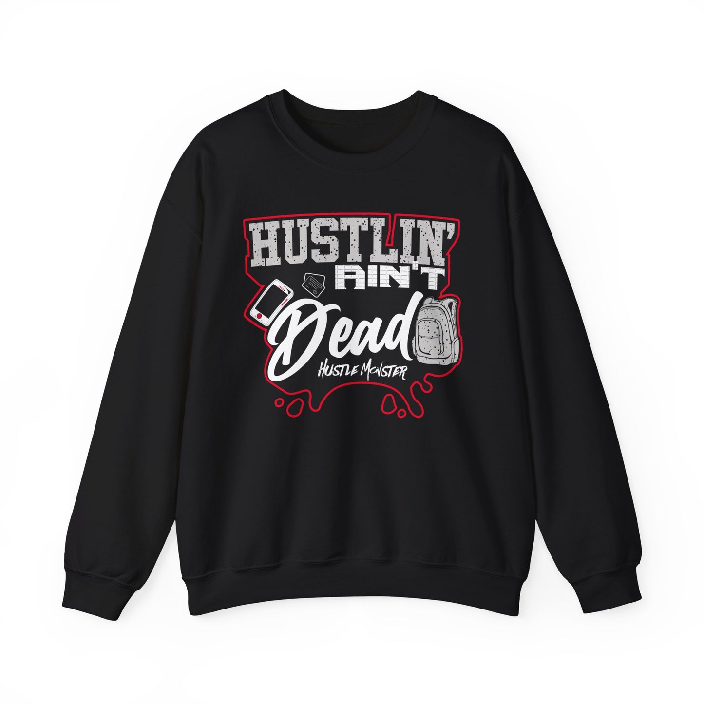 Hustlin ain't Dead Unisex Sweatshirt by Hustle Monster