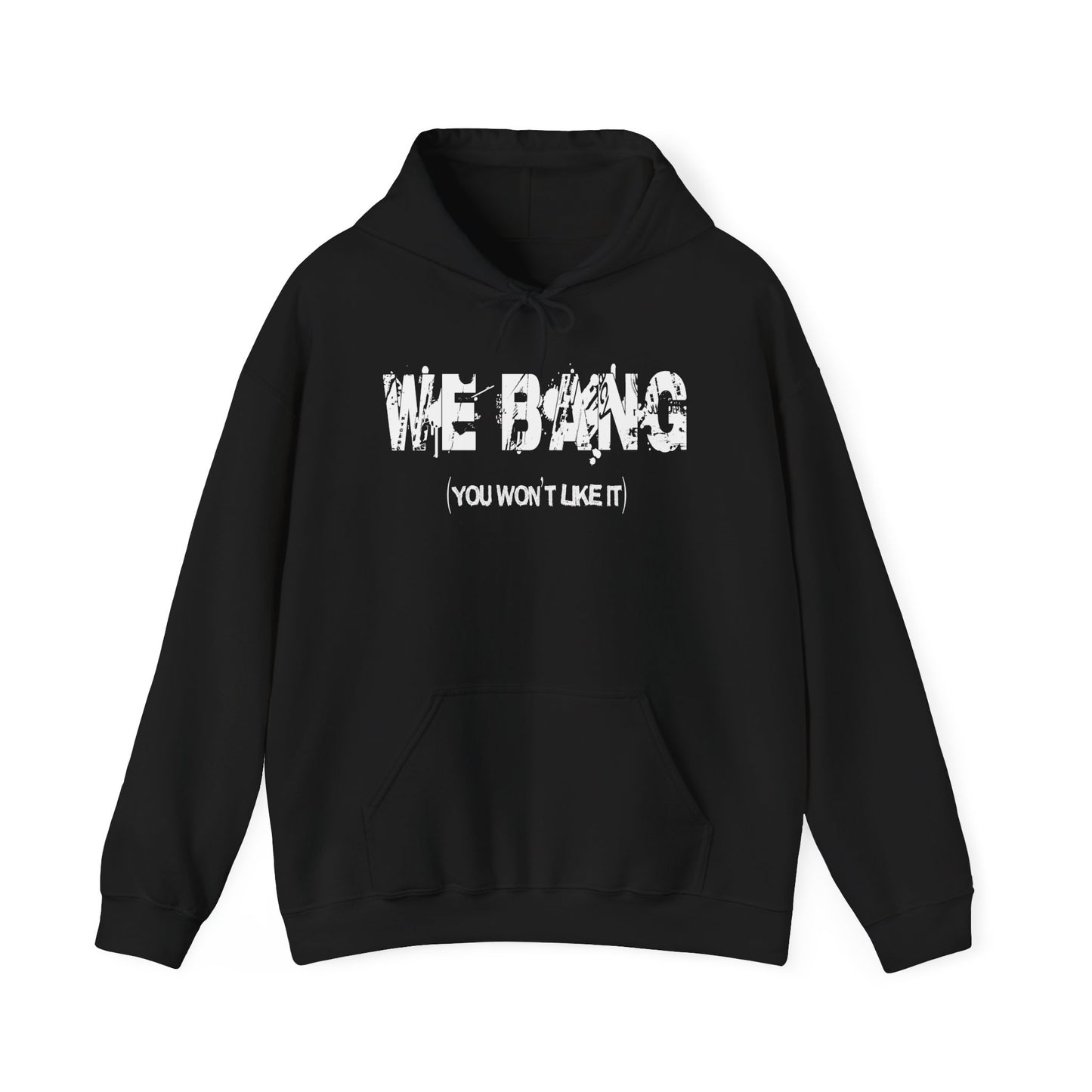 We Bang Hoodie