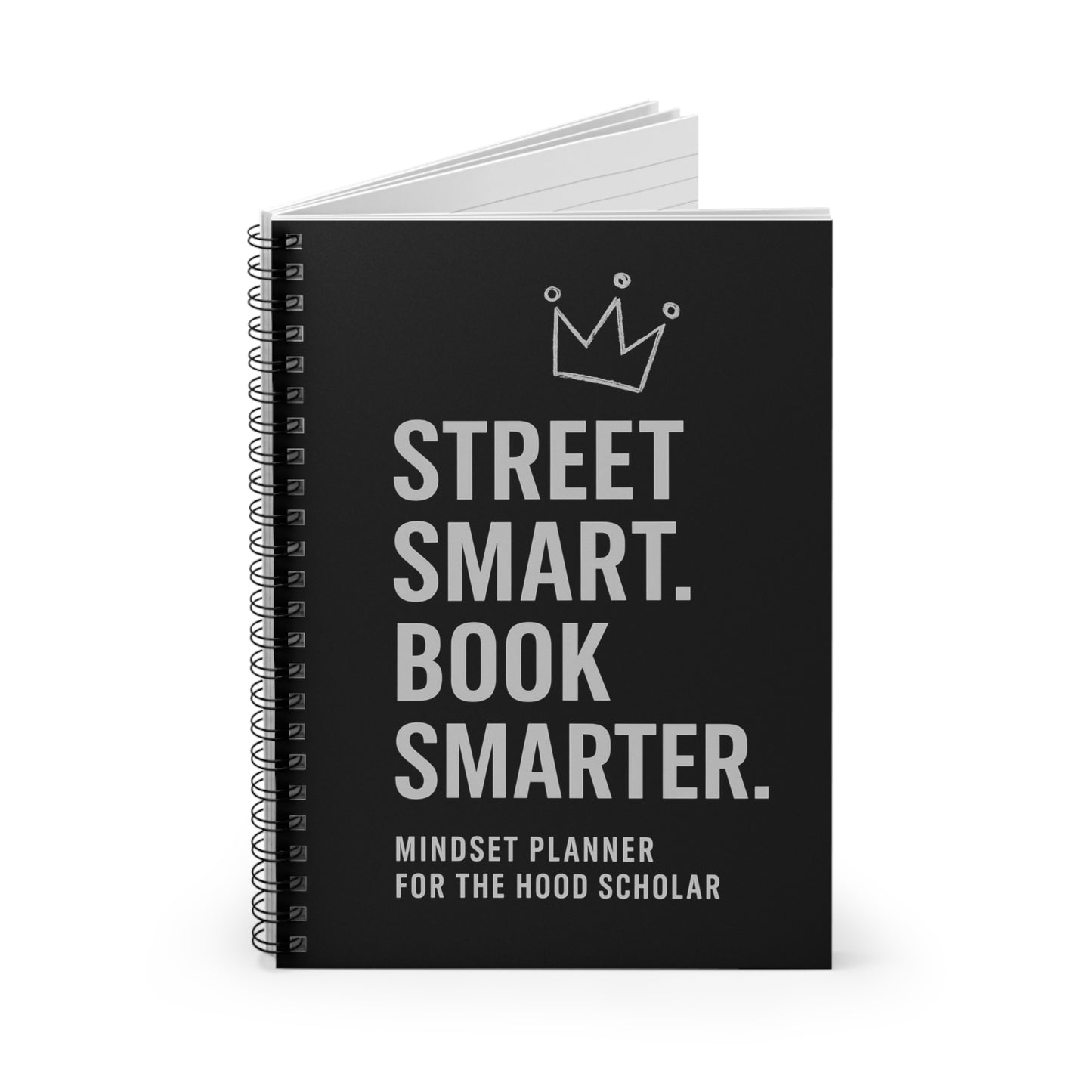 Street Smart. Book Smarter. | Mindset Planner for the Hood Scholar | Urban Spiral Notebook + Bonus PDF | Mental Growth Journal