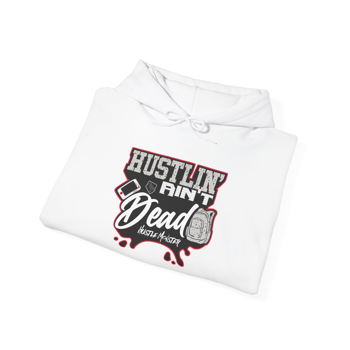 Hustlin' aint Dead Hoodie - Unisex Sweatshirt by Hustle Monster