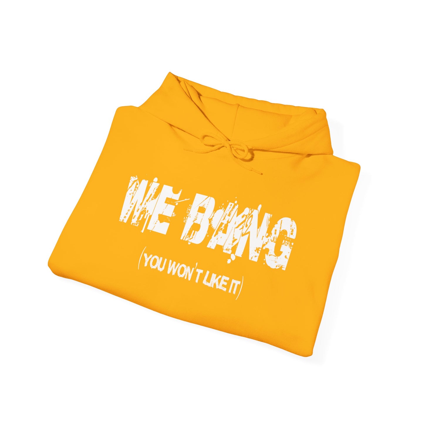 We Bang Hoodie