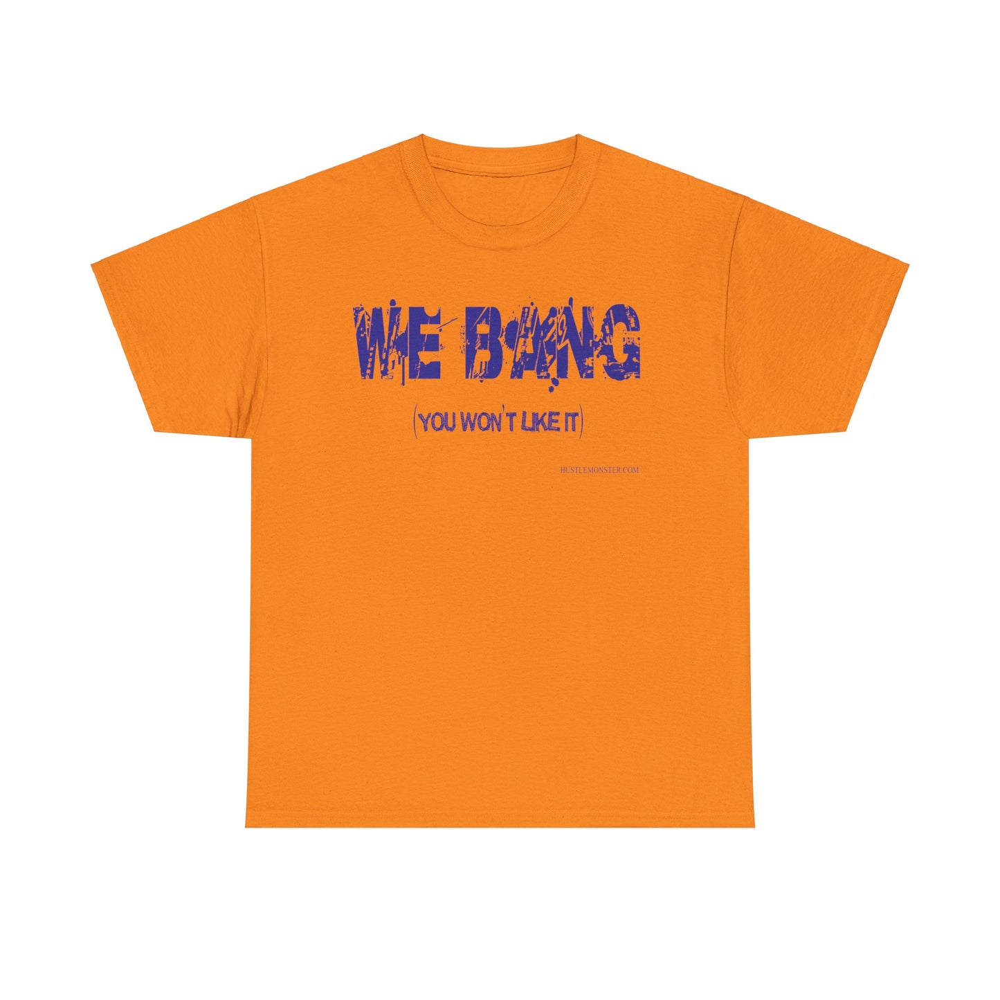 Orange We Bang T-shirt by Forney Connected, inspired by the song 'We Bang' by Iron Mike D, featuring bold text design.
