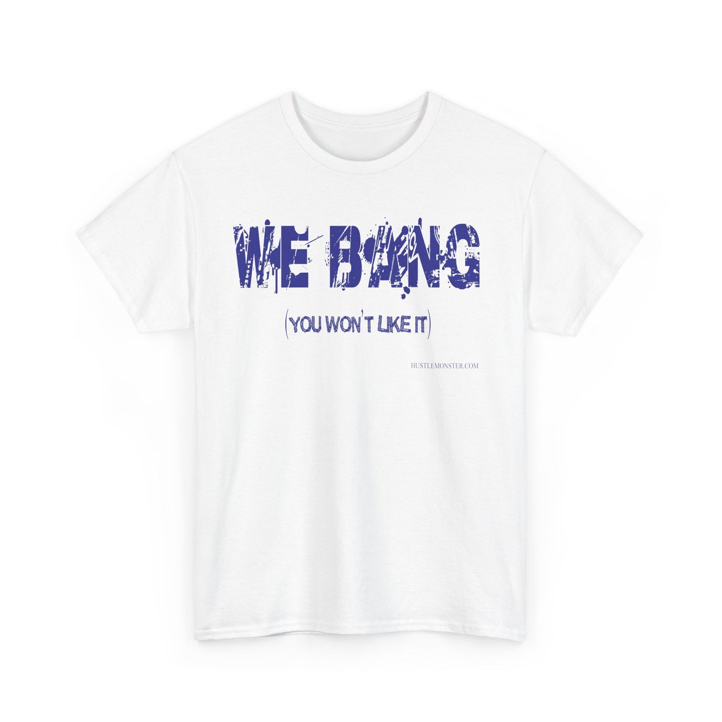 We Bang Unisex Heavy Cotton Tee