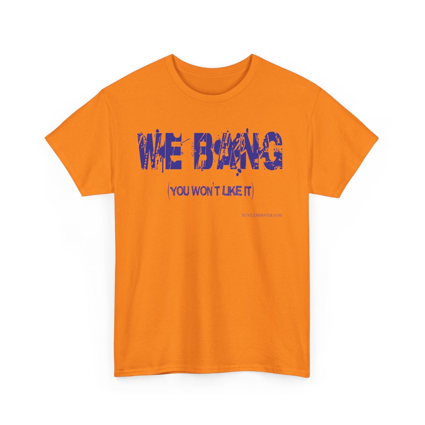 We Bang Unisex Heavy Cotton Tee