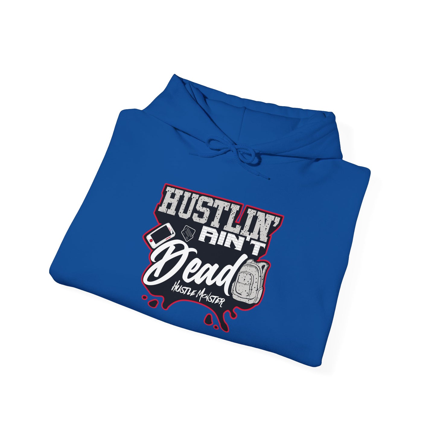 Hustlin' aint Dead Hoodie - Unisex Sweatshirt by Hustle Monster