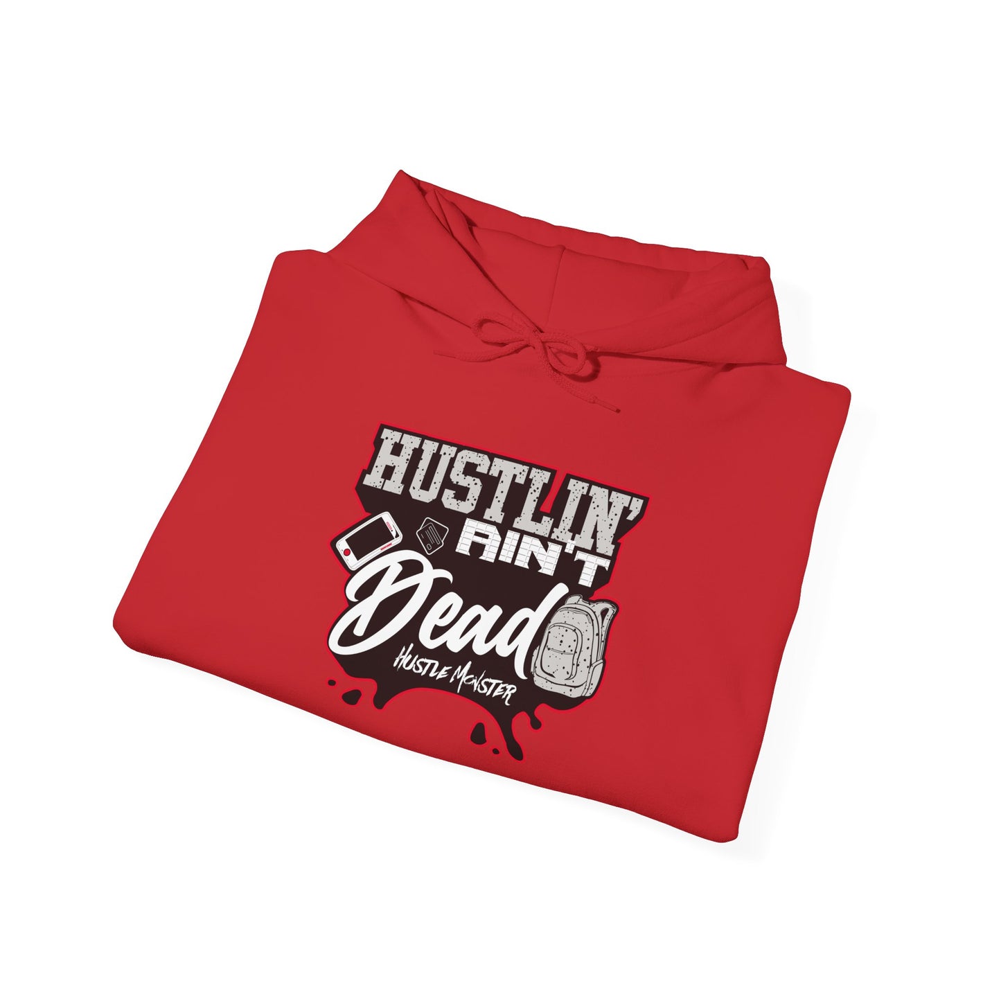 Hustlin' aint Dead Hoodie - Unisex Sweatshirt by Hustle Monster