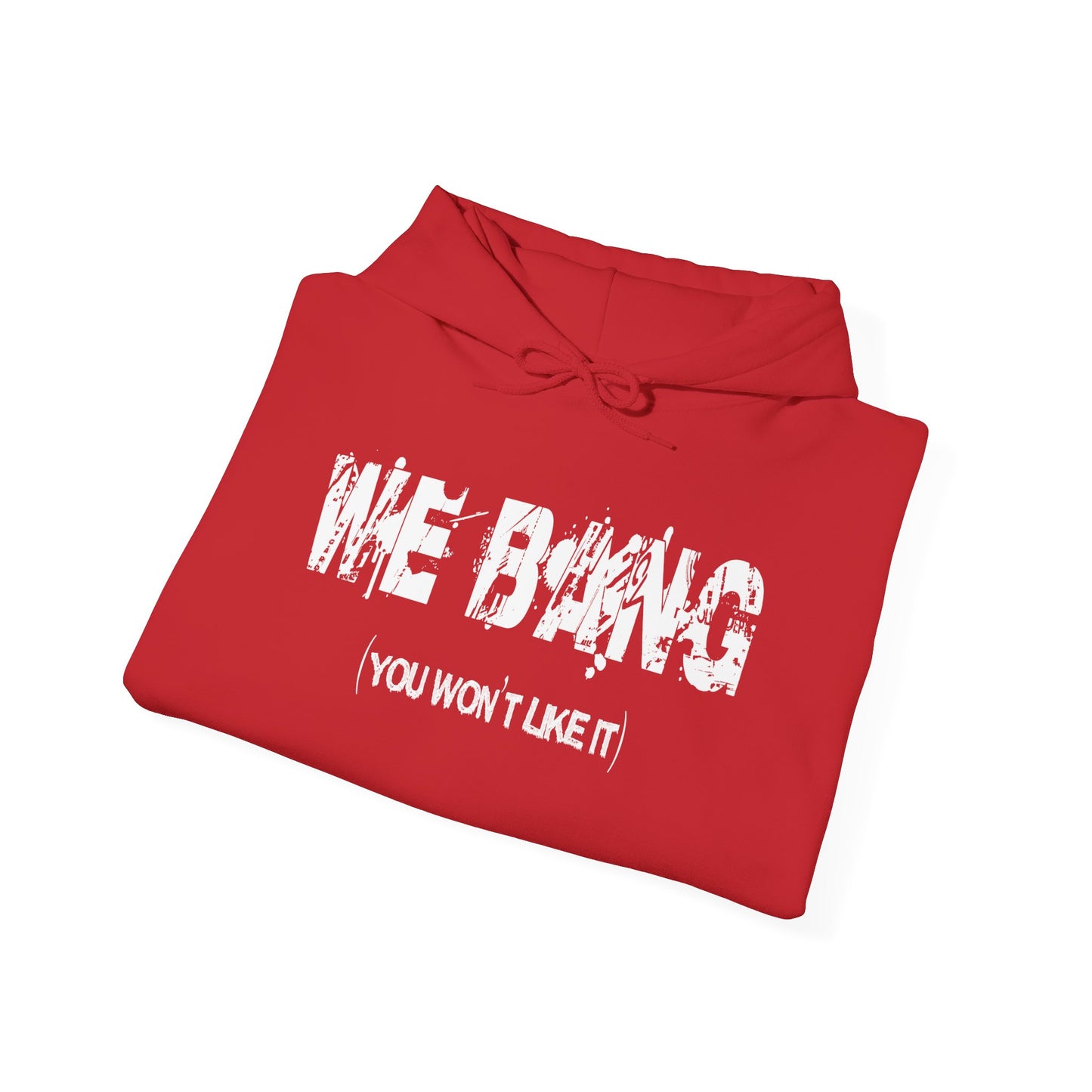 We Bang Hoodie