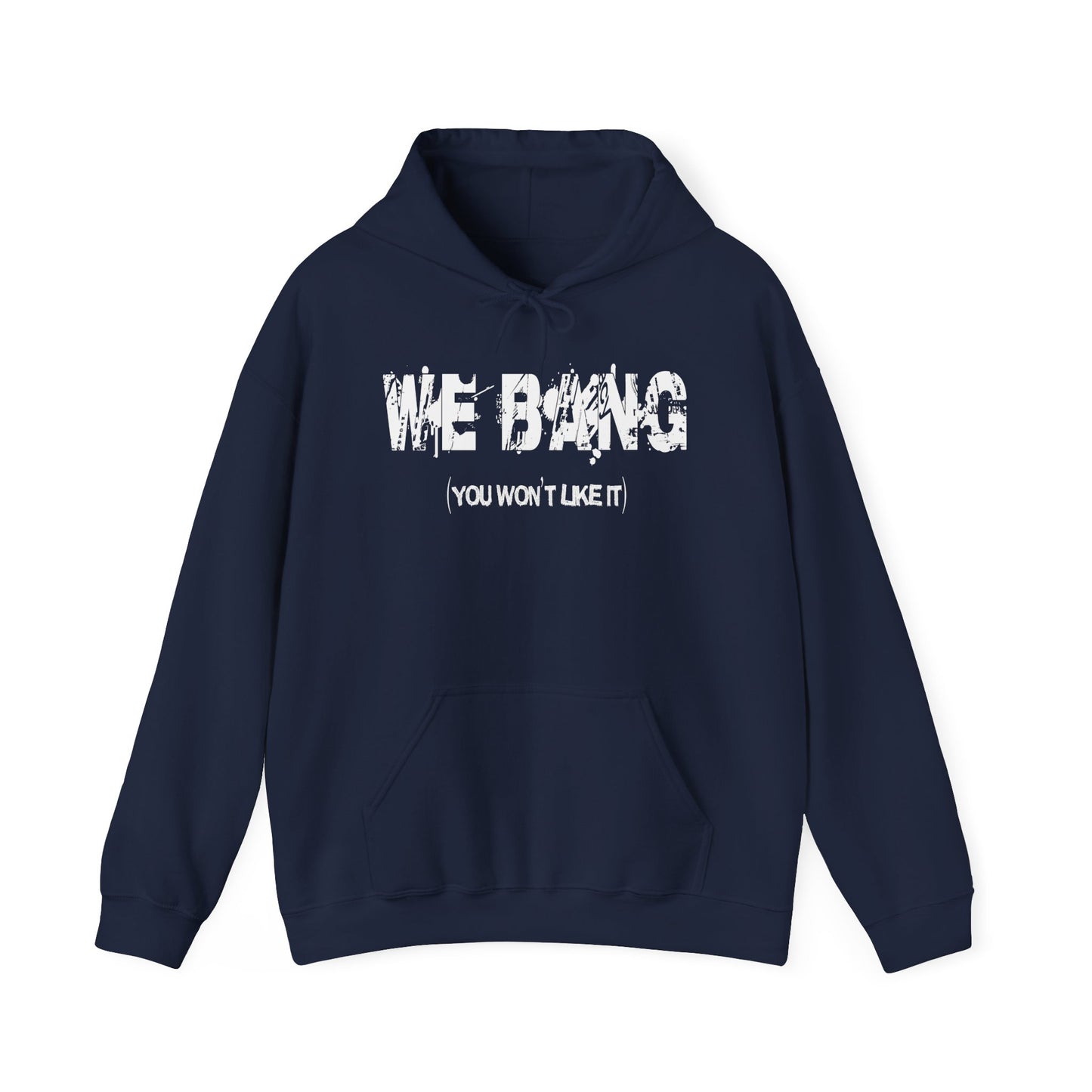 We Bang Hoodie