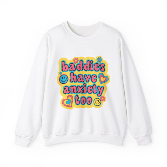 Baddies w Anxiety Sweatshirt