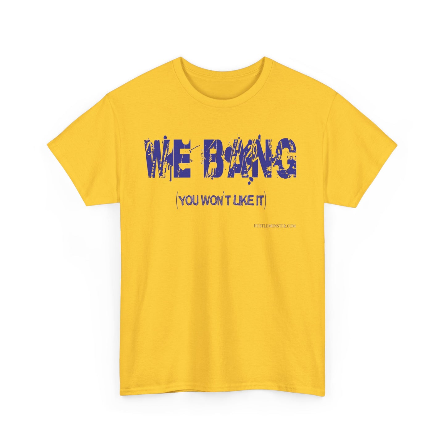 We Bang Unisex Heavy Cotton Tee