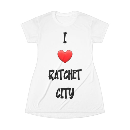 I Love Ratchet City T-Shirt Dress