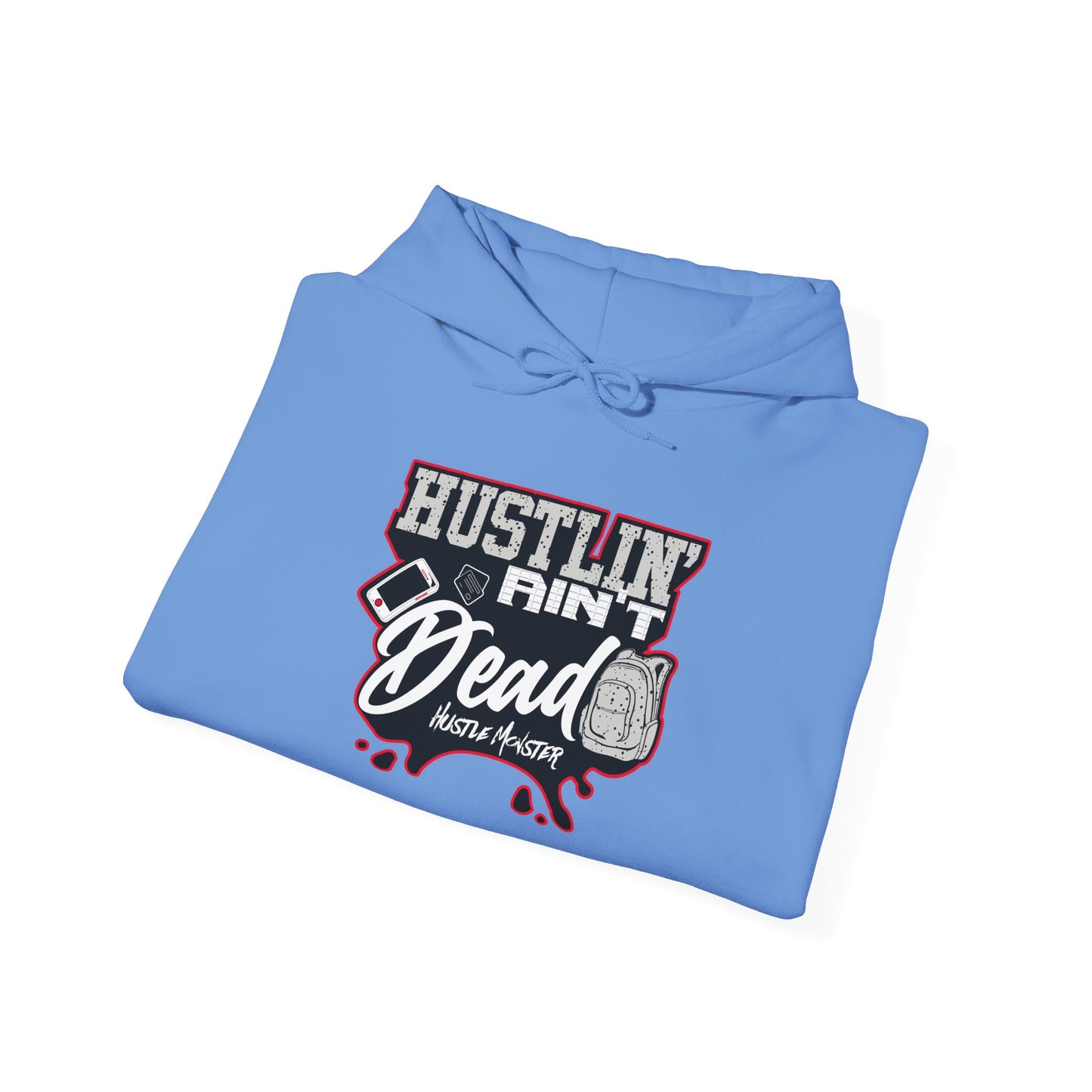 Hustlin' aint Dead Hoodie - Unisex Sweatshirt by Hustle Monster